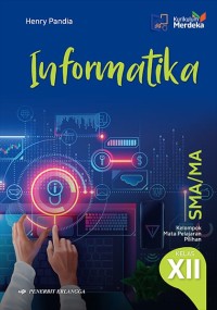 Image of INFORMATIKA KUIKULUM MERDEKA UNTUK KELAS SMA/MA KELAS XII